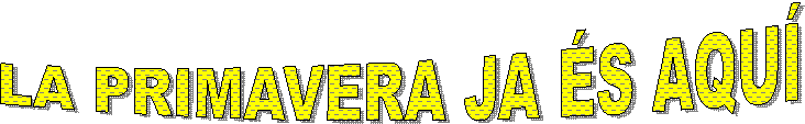 LA PRIMAVERA JA �S AQU�