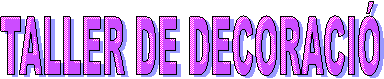 TALLER DE DECORACI�