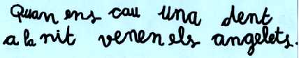 Quan ens cau una dent a la nit venen els angelets.