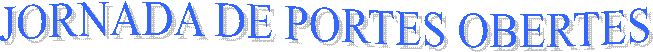 JORNADA DE PORTES OBERTES