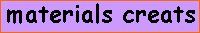 MATERIALS CREATS