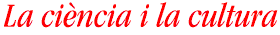 La ci&egrave;ncia i la cultura